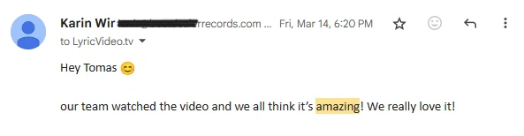 Email from a label: our team watched the video and we all think it's amazing