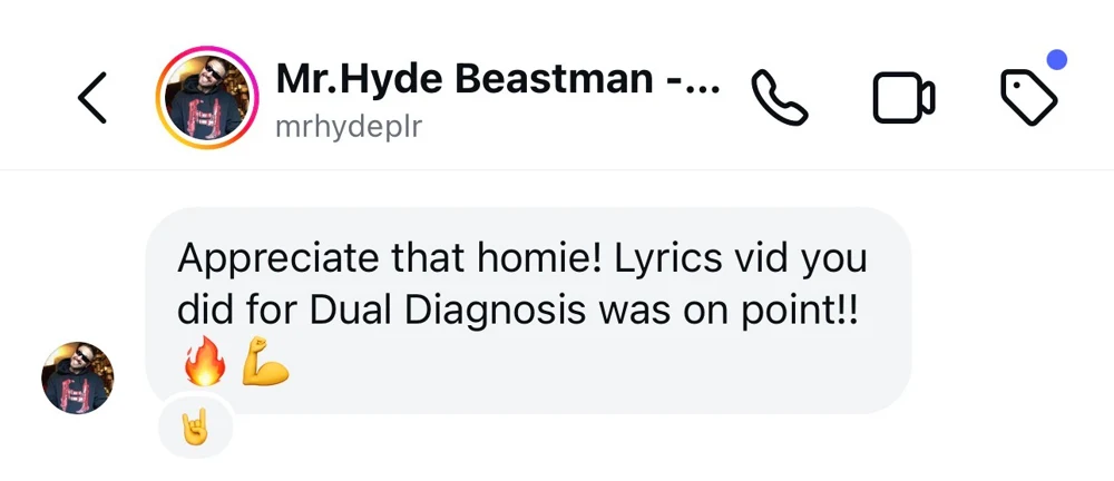 Instagram message: lyrics video you did for Dual Diagnosis was on point