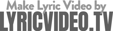 Lyric Video Generator - Make Lyric Video by LyricVideo.tv