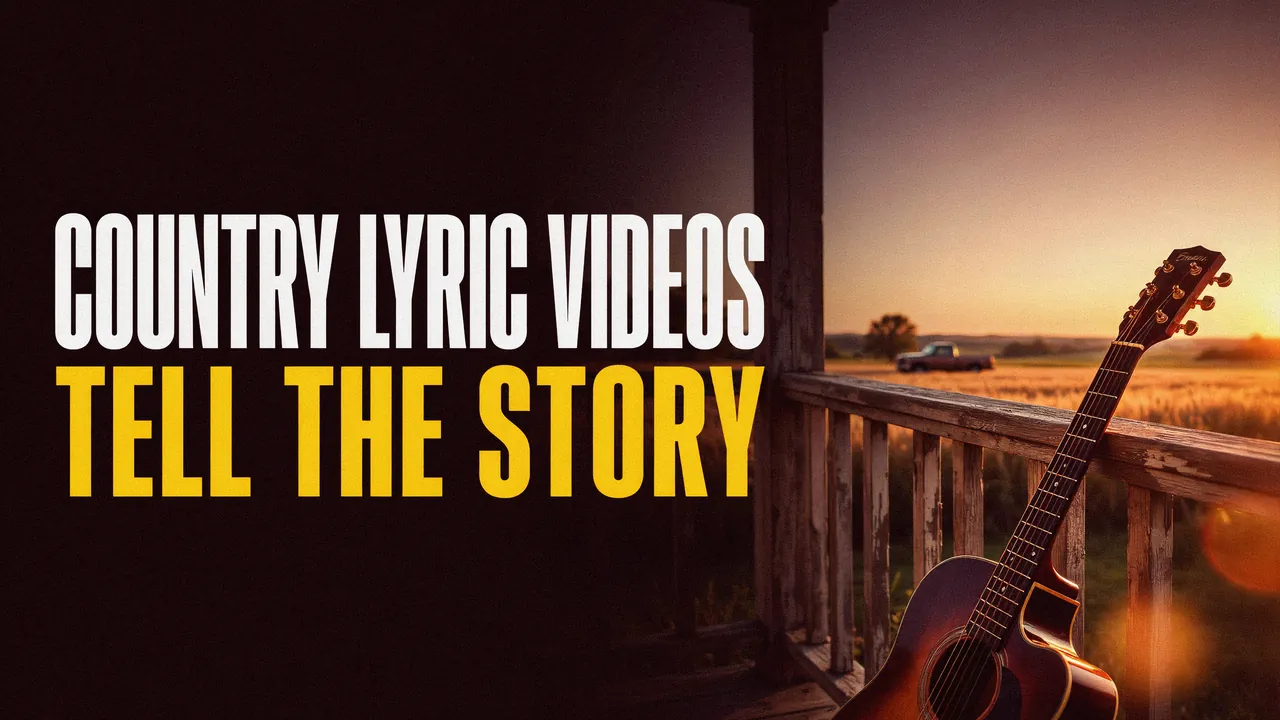 Country lyric videos: tell the story. An acoustic guitar on a porch at sunset, a pickup truck behind.