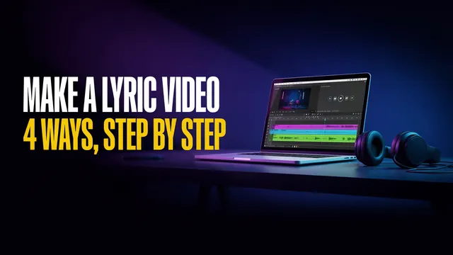 Make a lyric video: 4 ways, step by step. A laptop showing a video editing timeline beside a pair of headphones.